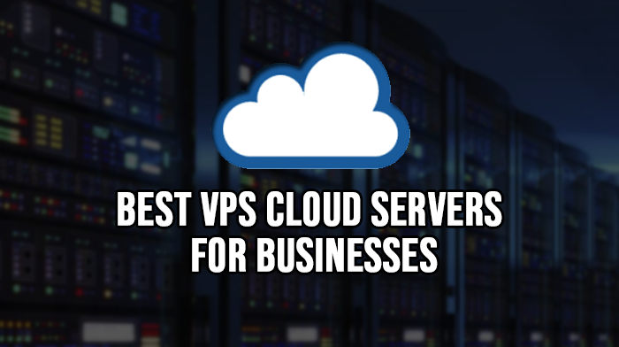 Best VPS Cloud Servers for Businesses